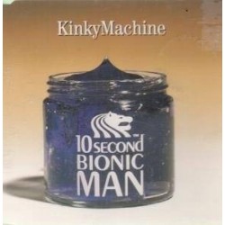 Kinky Machine-10 Second Bionic Man